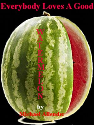 cover image of Everybody Loves a Good Watermelon